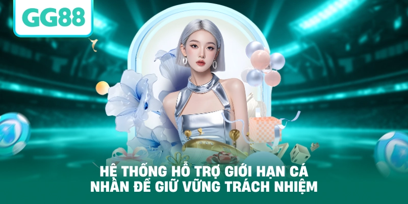 Hệ thống hỗ trợ giới hạn cá nhân để giữ vững trách nhiệm