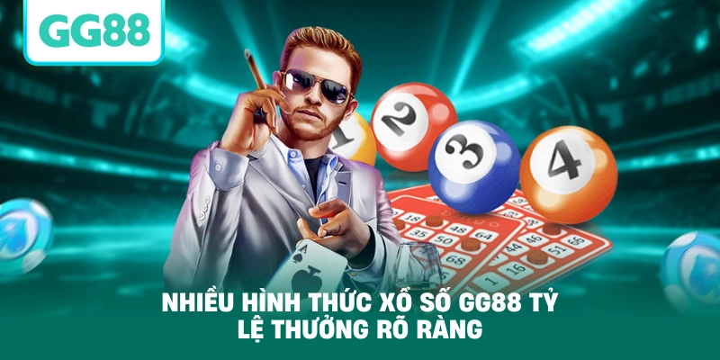 Nhiều hình thức xổ số GG88 tỷ lệ thưởng rõ ràng